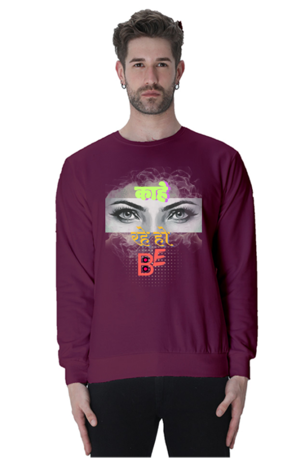 Kahe Dekh Rahe Ho Be Sweatshirt - Image 5