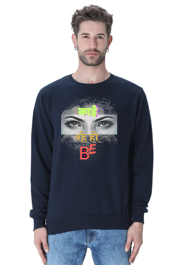 Kahe Dekh Rahe Ho Be Sweatshirt - Image 2