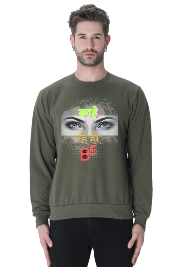 Kahe Dekh Rahe Ho Be Sweatshirt - Image 6