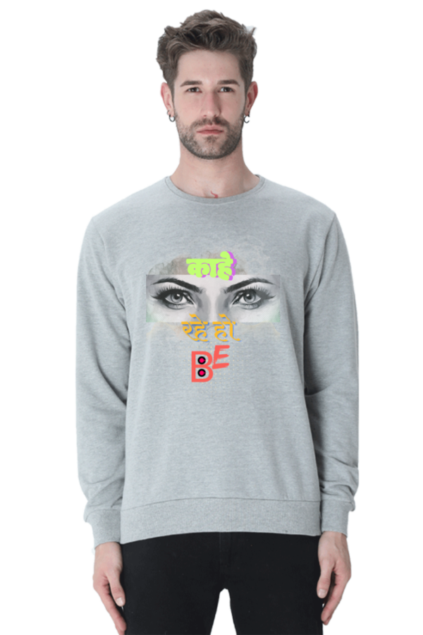 Kahe Dekh Rahe Ho Be Sweatshirt - Image 3