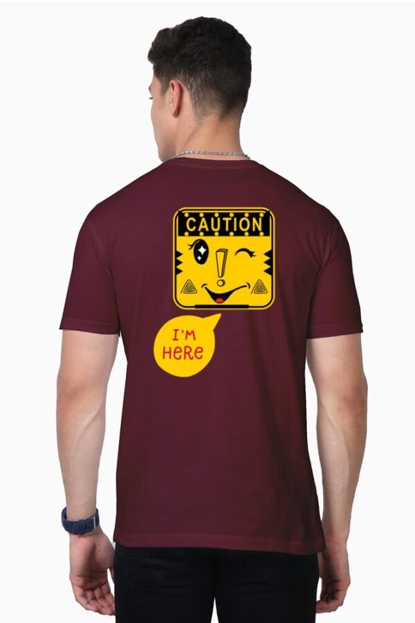 Caution I'm Here Unisex Half Sleeve T-shirt - Image 6