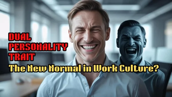 Dual Personality the New Normal