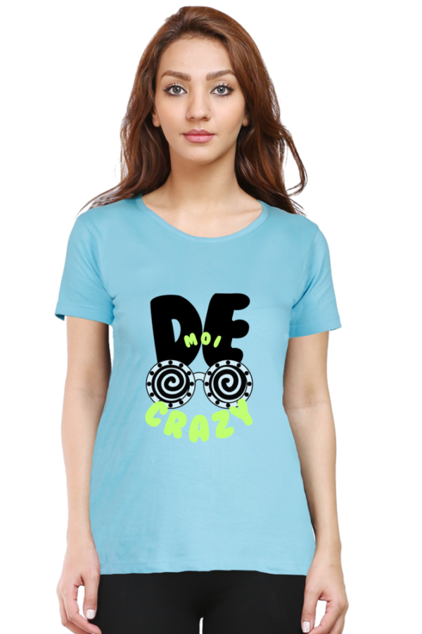 De Moi Crazy Woman Half Sleeve T-shirt - Image 4
