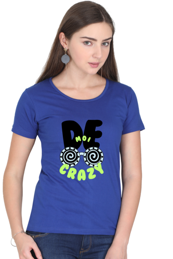 De Moi Crazy Woman Half Sleeve T-shirt - Image 5
